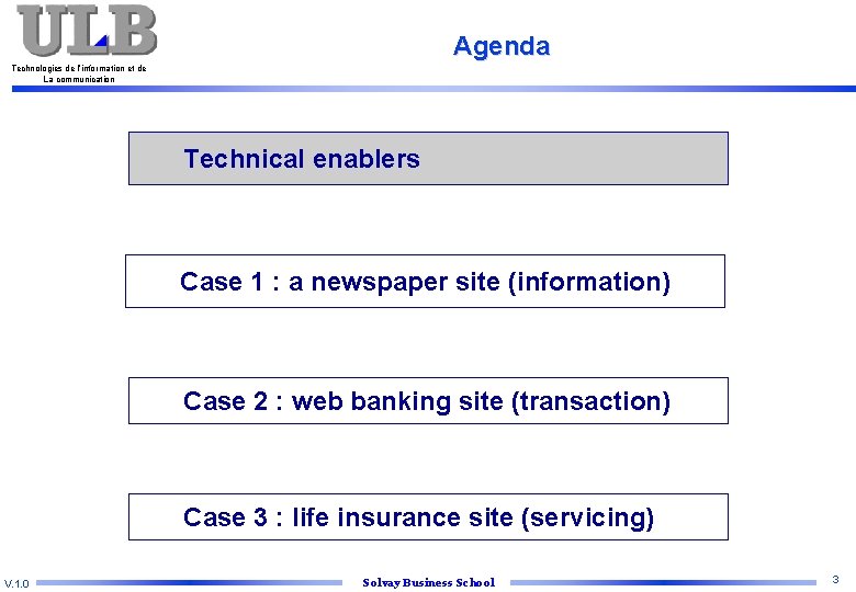 Agenda Technologies de l’information et de La communication Technical enablers Case 1 : a