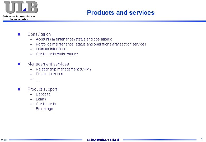 Products and services Technologies de l’information et de La communication n Consultation – –