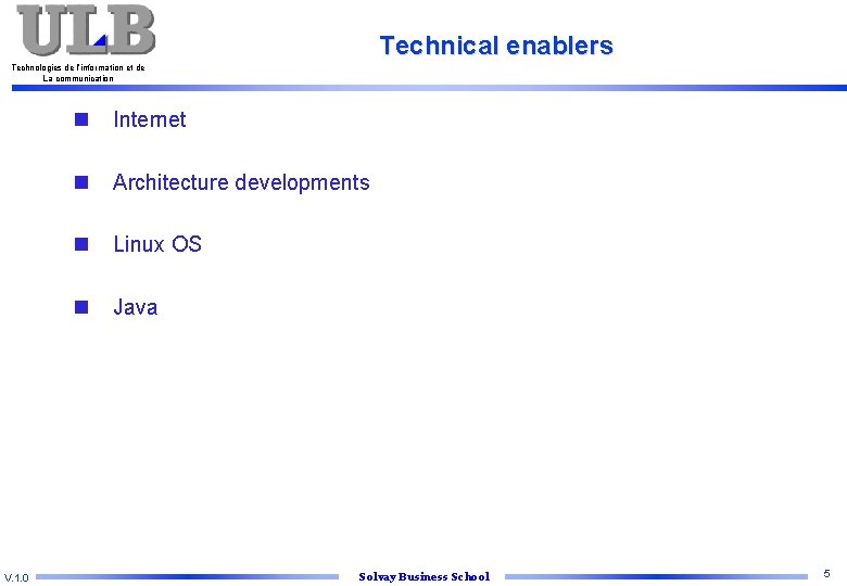 Technical enablers Technologies de l’information et de La communication V. 1. 0 n Internet