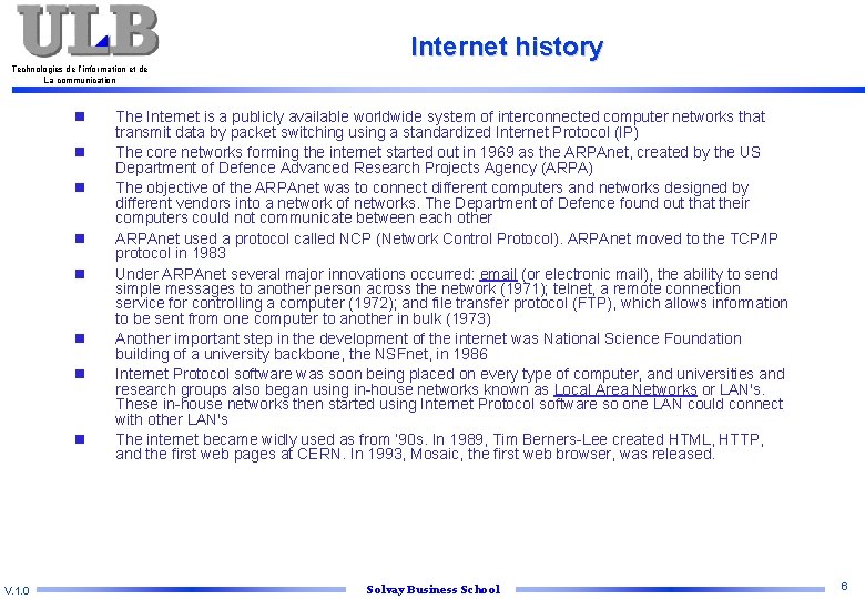 Internet history Technologies de l’information et de La communication n n n n V.