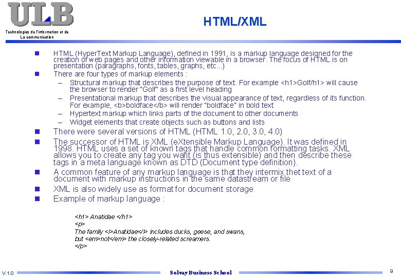 HTML/XML Technologies de l’information et de La communication n n n HTML (Hyper. Text