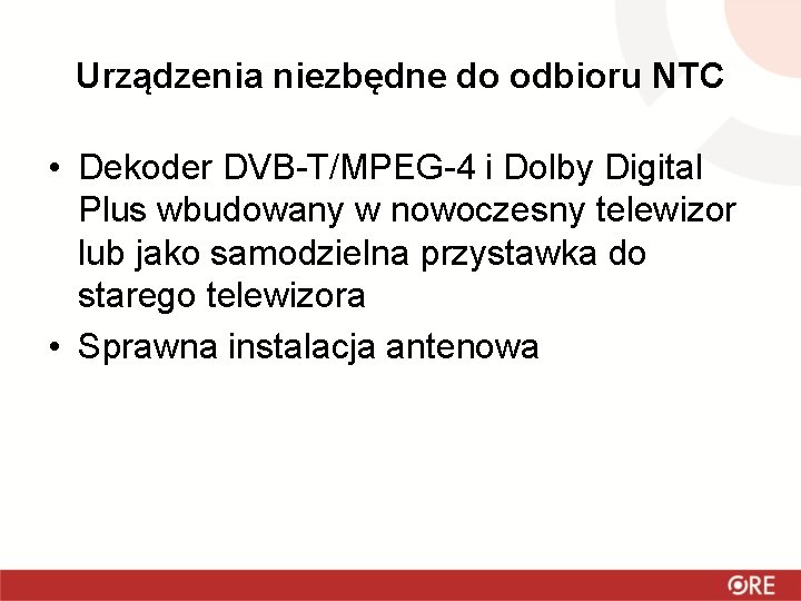 Urządzenia niezbędne do odbioru NTC • Dekoder DVB-T/MPEG-4 i Dolby Digital Plus wbudowany w