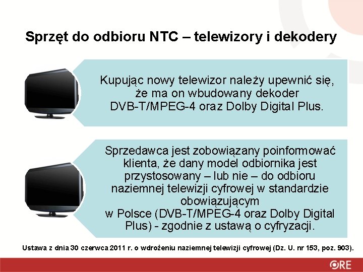 Sprzęt do odbioru NTC – telewizory i dekodery Kupując nowy telewizor należy upewnić się,