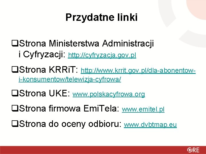 Przydatne linki q. Strona Ministerstwa Administracji i Cyfryzacji: http: //cyfryzacja. gov. pl q. Strona