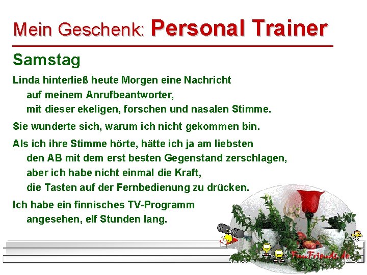 Mein Geschenk: Personal Trainer Samstag Linda hinterließ heute Morgen eine Nachricht auf meinem Anrufbeantworter,