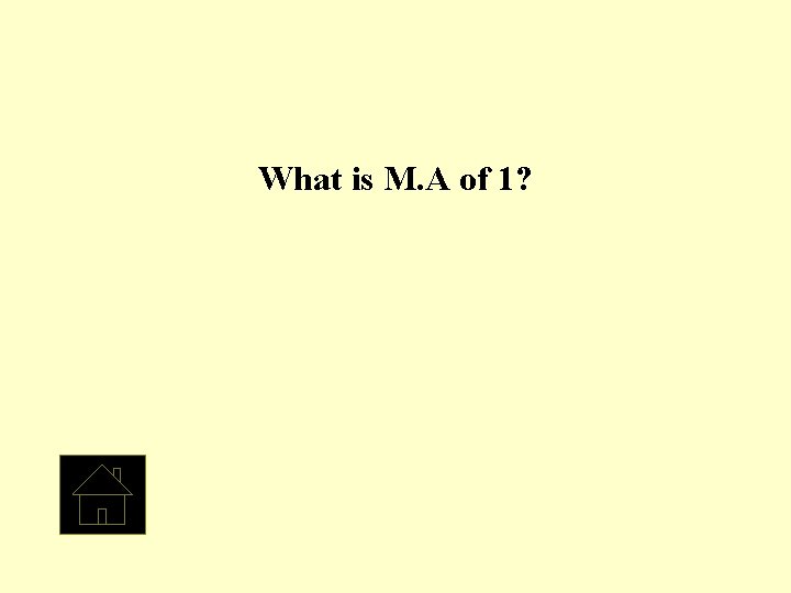 What is M. A of 1? 