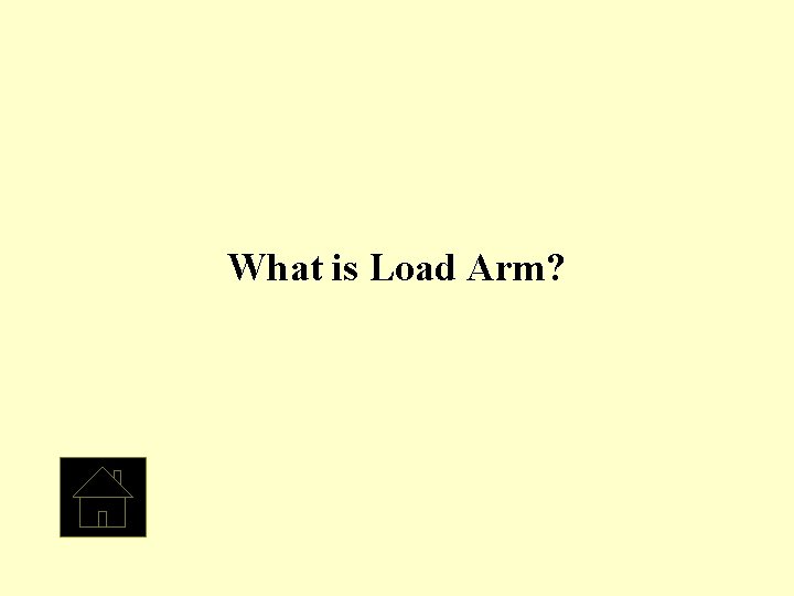 What is Load Arm? 