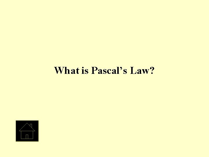 What is Pascal’s Law? 