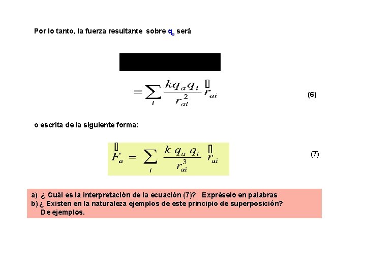 Por lo tanto, la fuerza resultante sobre qa será (6) o escrita de la Por lo tanto, la fuerza resultante sobre qa será (6) o escrita de la
