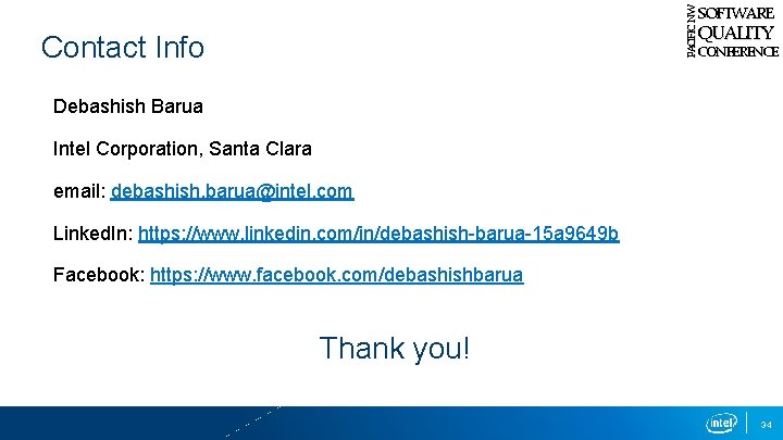 PACIFIC NW SOFTWARE QUALITY Contact Info CONFERENCE Debashish Barua Intel Corporation, Santa Clara email: