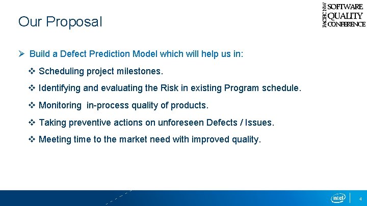 Our Proposal PACIFIC NW SOFTWARE QUALITY CONFERENCE Ø Build a Defect Prediction Model which