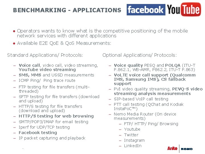 BENCHMARKING - APPLICATIONS ● Operators wants to know what is the competitive positioning of