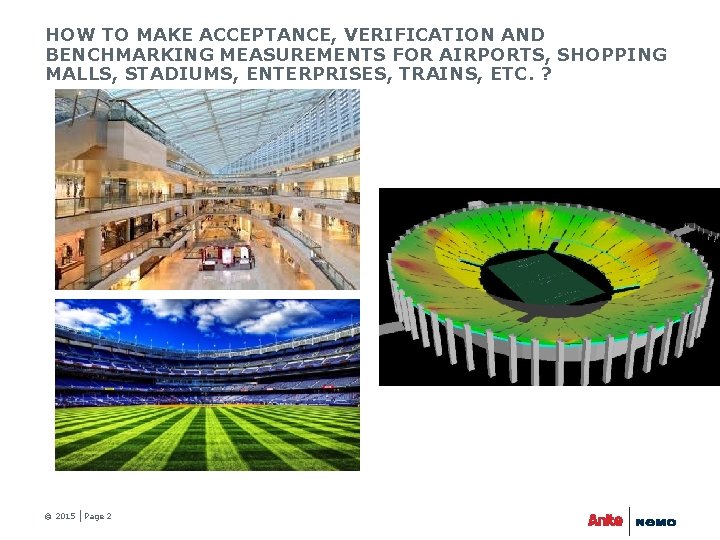 HOW TO MAKE ACCEPTANCE, VERIFICATION AND BENCHMARKING MEASUREMENTS FOR AIRPORTS, SHOPPING MALLS, STADIUMS, ENTERPRISES,