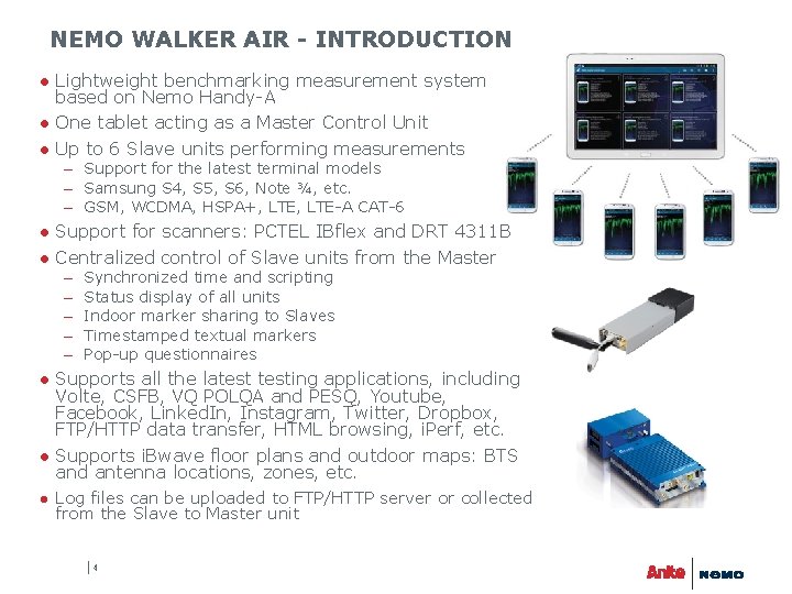 NEMO WALKER AIR - INTRODUCTION ● Lightweight benchmarking measurement system based on Nemo Handy-A