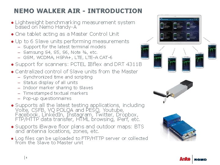 NEMO WALKER AIR - INTRODUCTION ● Lightweight benchmarking measurement system based on Nemo Handy-A NEMO WALKER AIR - INTRODUCTION ● Lightweight benchmarking measurement system based on Nemo Handy-A