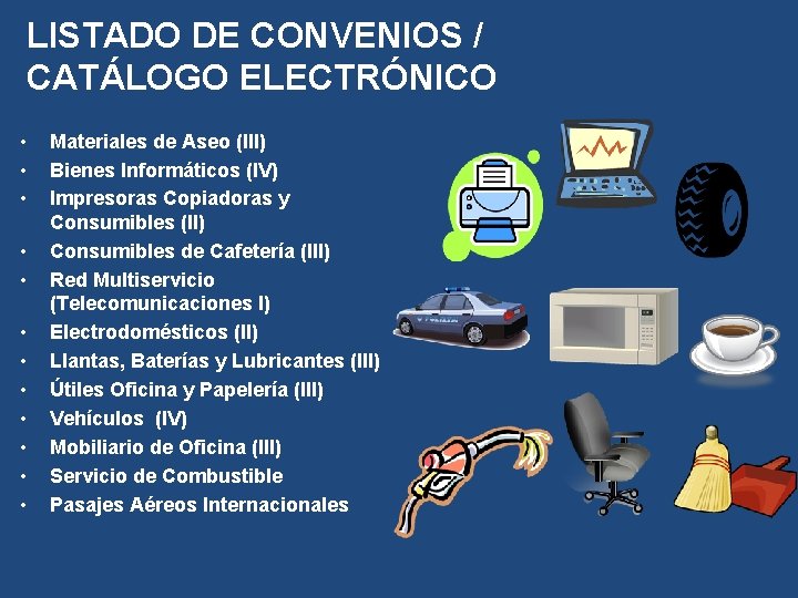 LISTADO DE CONVENIOS / CATÁLOGO ELECTRÓNICO • • • Materiales de Aseo (III) Bienes