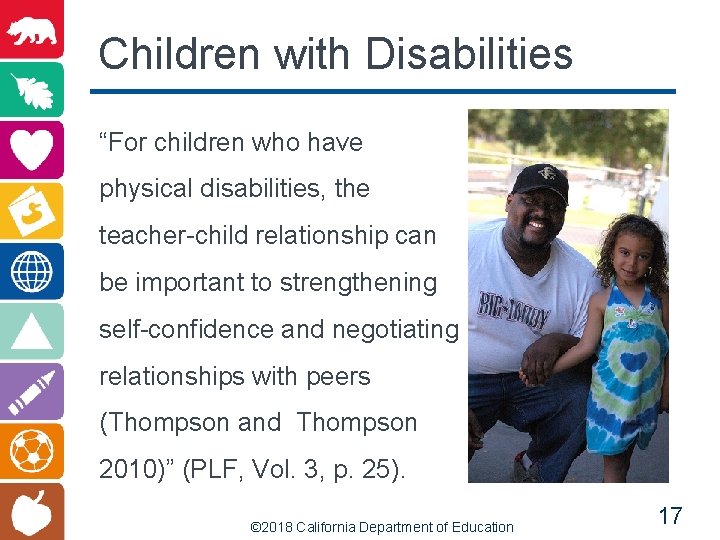 Children with Disabilities “For children who have physical disabilities, the teacher-child relationship can be