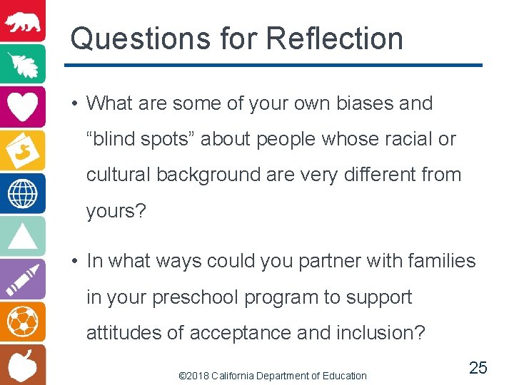 Questions for Reflection • What are some of your own biases and “blind spots”