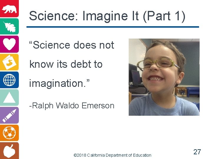 Science: Imagine It (Part 1) “Science does not know its debt to imagination. ”
