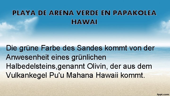 PLAYA DE ARENA VERDE EN PAPAKOLEA HAWAI Die grüne Farbe des Sandes kommt von