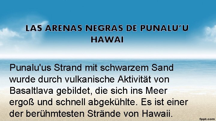 LAS ARENAS NEGRAS DE PUNALU’U HAWAI Punalu'us Strand mit schwarzem Sand wurde durch vulkanische