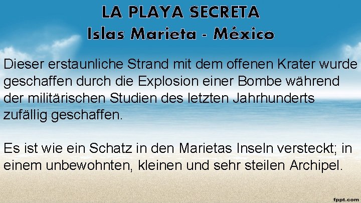 LA PLAYA SECRETA Islas Marieta - México Dieser erstaunliche Strand mit dem offenen Krater