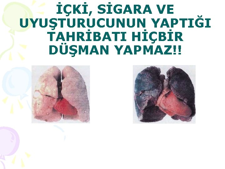 İÇKİ, SİGARA VE UYUŞTURUCUNUN YAPTIĞI TAHRİBATI HİÇBİR DÜŞMAN YAPMAZ!! 