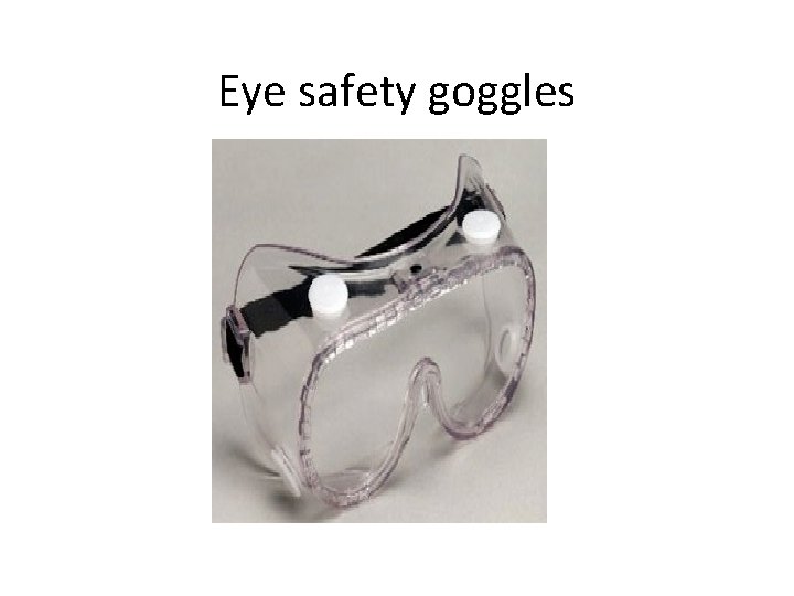 Eye safety goggles 