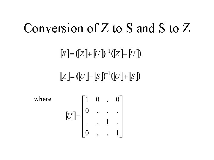 Conversion of Z to S and S to Z where Conversion of Z to S and S to Z where