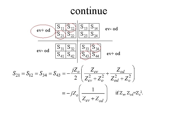 continue ev+ od S 11 S 12 S 21 S 22 S 13 S continue ev+ od S 11 S 12 S 21 S 22 S 13 S