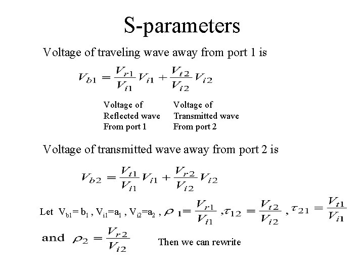 S-parameters Voltage of traveling wave away from port 1 is Voltage of Reflected wave S-parameters Voltage of traveling wave away from port 1 is Voltage of Reflected wave