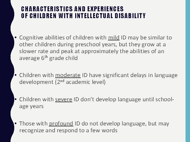 CHARACTERISTICS AND EXPERIENCES OF CHILDREN WITH INTELLECTUAL DISABILITY • Cognitive abilities of children with