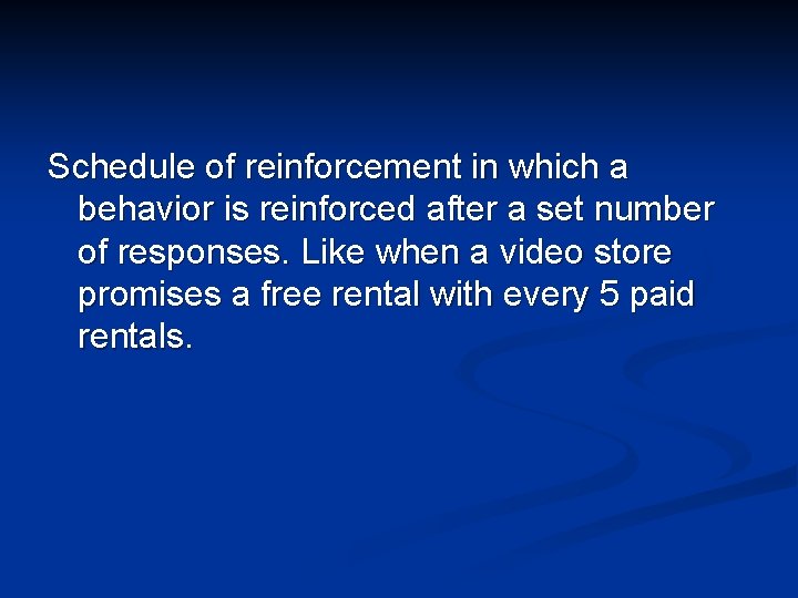 Schedule of reinforcement in which a behavior is reinforced after a set number of