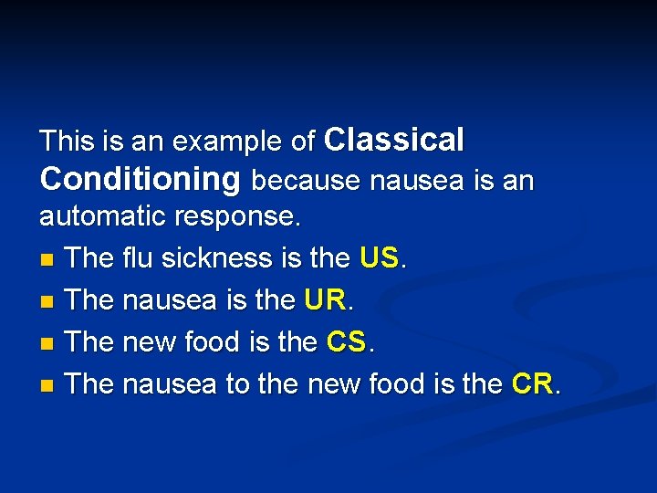 This is an example of Classical Conditioning because nausea is an automatic response. n