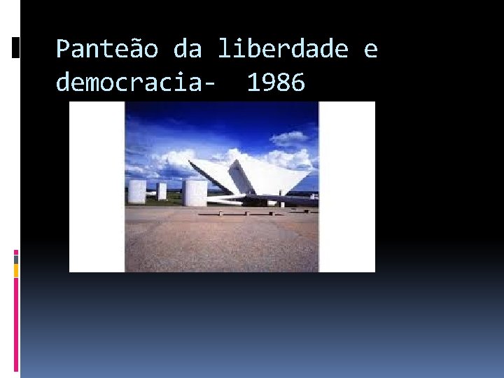 Panteão da liberdade e democracia- 1986 