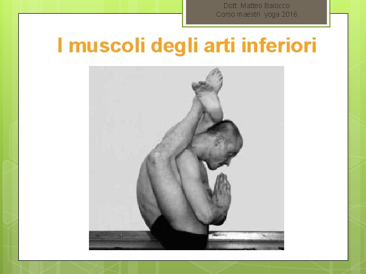 Dott. Matteo Balocco Corso maestri yoga 2016 I muscoli degli arti inferiori 