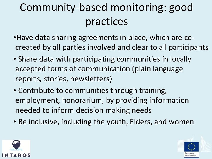 Community-based monitoring: good practices • Have data sharing agreements in place, which are cocreated