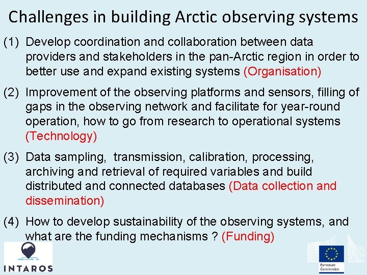 Challenges in building Arctic observing systems (1) Develop coordination and collaboration between data providers