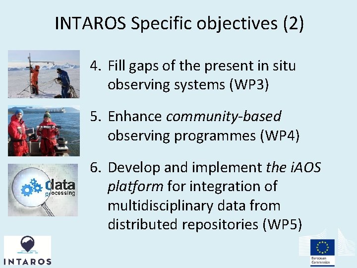 INTAROS Specific objectives (2) 4. Fill gaps of the present in situ observing systems