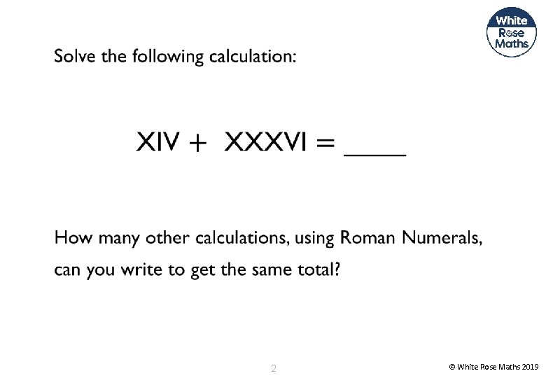  2 © White Rose Maths 2019 