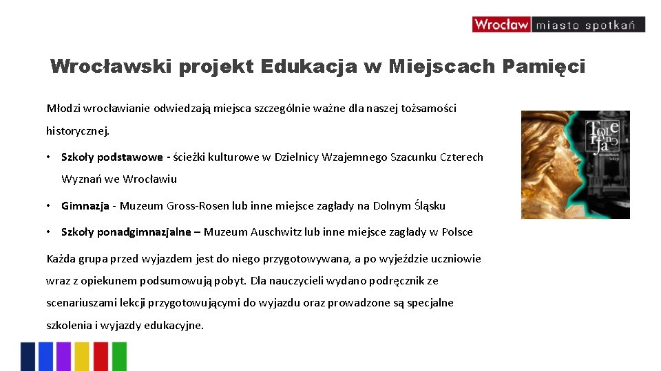 Wrocławski projekt Edukacja w Miejscach Pamięci Młodzi wrocławianie odwiedzają miejsca szczególnie ważne dla naszej