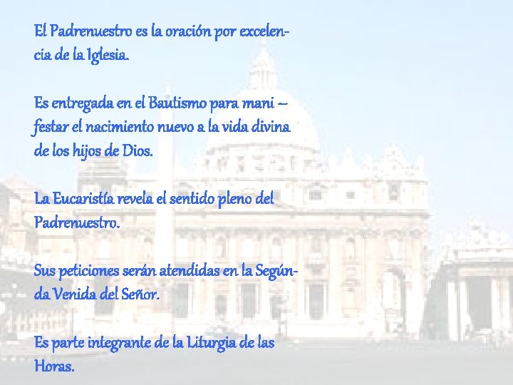 El Padrenuestro es la oración por excelencia de la Iglesia. Es entregada en el El Padrenuestro es la oración por excelencia de la Iglesia. Es entregada en el