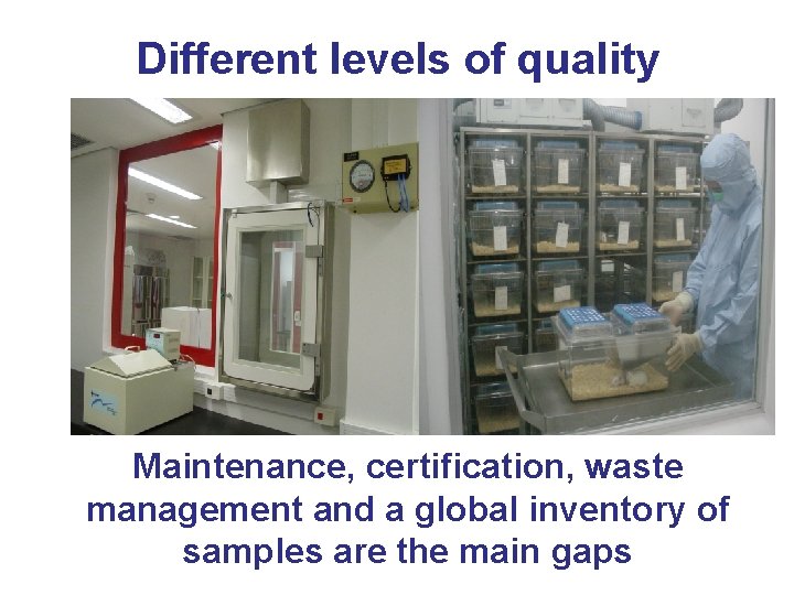 Different levels of quality » Maintenance, certification, waste management and a global inventory of