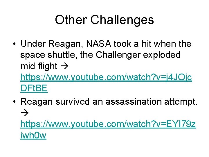 Other Challenges • Under Reagan, NASA took a hit when the space shuttle, the