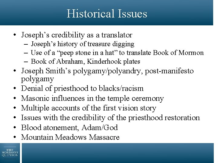 Historical Issues • Joseph’s credibility as a translator – Joseph’s history of treasure digging