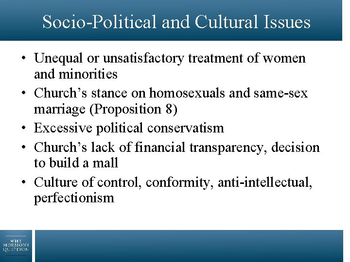 Socio-Political and Cultural Issues • Unequal or unsatisfactory treatment of women and minorities •