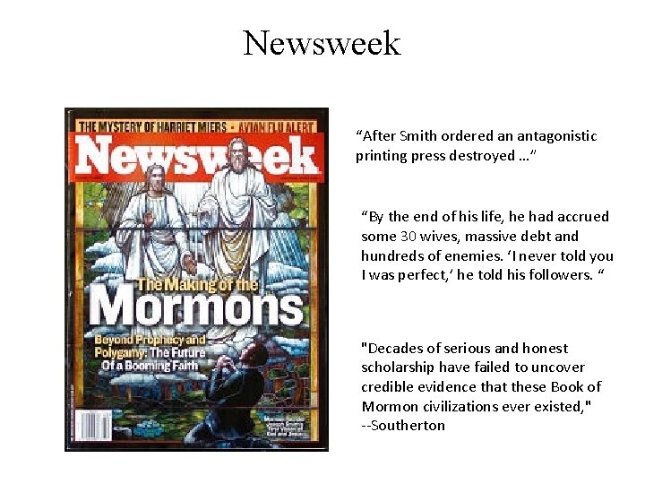 Newsweek “After Smith ordered an antagonistic printing press destroyed …” “By the end of