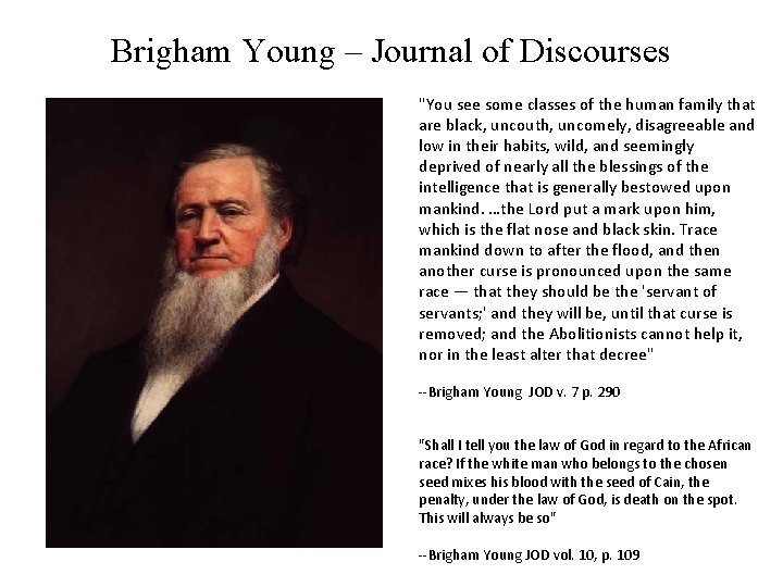 Brigham Young – Journal of Discourses "You see some classes of the human family