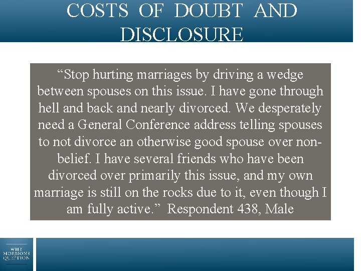 COSTS OF DOUBT AND DISCLOSURE “Stop hurting marriages by driving a wedge between spouses