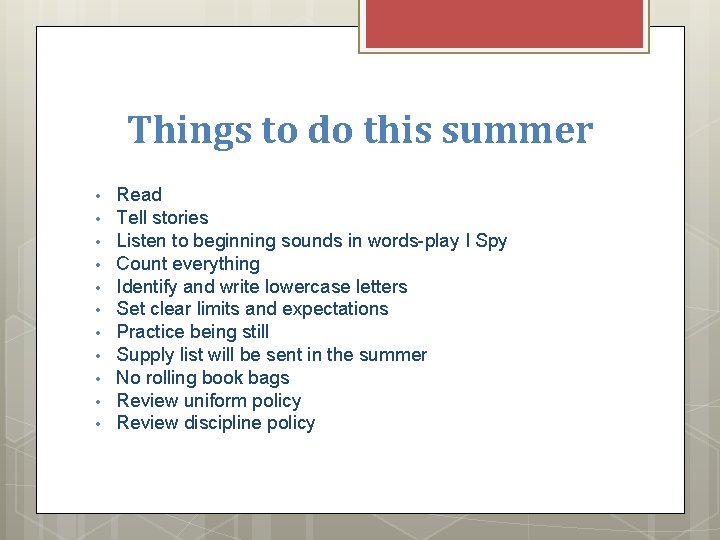 Things to do this summer • • • Read Tell stories Listen to beginning